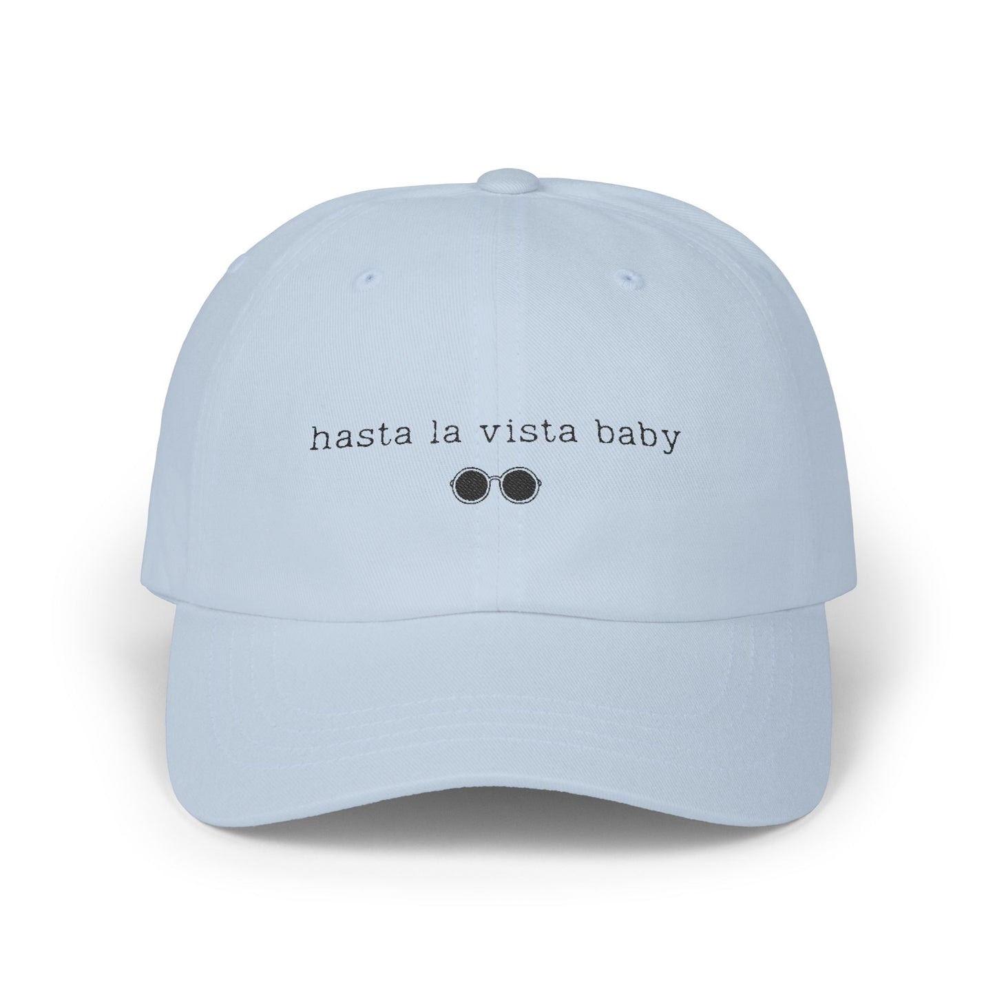 "Hasta La Vista Baby" - Relaxed vibe Cap
