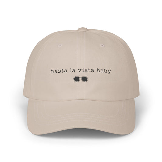 "Hasta La Vista Baby" - Relaxed vibe Cap