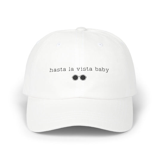 "Hasta La Vista Baby" - Relaxed vibe Cap